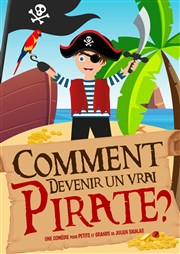 Comment devenir un vrai pirate ? La Comdie de Metz Affiche