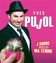 Yves Pujol dans J'adore toujours ma femme Centre socio-culturel La Garance Affiche