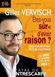 Gilles Vervisch dans Êtes-vous sûr·e d'avoir raison ? Le Contrescarpe Affiche