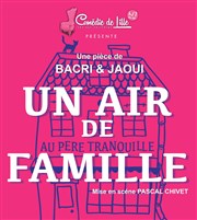 Un air de famille ! Thtre Comdie de Lille Affiche