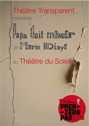 Papa doit manger Thtre du Soleil - Petite salle - La Cartoucherie Affiche