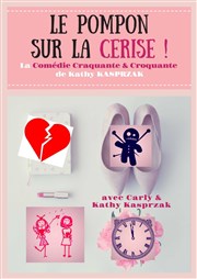 Le pompon sur la cerise La Comdie des Suds Affiche