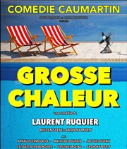 Grosse chaleur | de Laurent Ruquier Comdie Caumartin Affiche