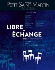 Libre-échange Thtre du Petit Saint Martin Affiche