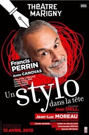 Un stylo dans la tête | avec Francis Perrin Thtre Marigny - Salle Marigny Affiche