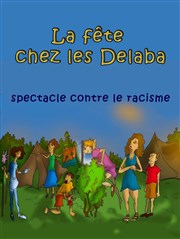 La Fête chez les Delaba Thtre de Mnilmontant - Salle Guy Rtor Affiche