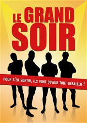 Le grand soir Thtre Comdie de Lille Affiche