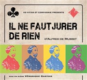 Il ne faut jurer de rien Tho Thtre - Salle Plomberie Affiche