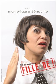 Marie-Laure Sénoville dans Fille de ! Akton Thtre Affiche