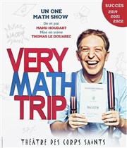 Manu Houdart dans Very Math Trip Thtre des Corps Saints - salle 3 Affiche