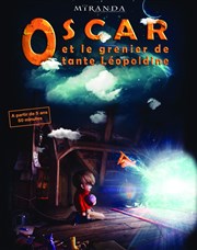 Oscar et le grenier de la tante Léopoldine Le Thtre des Muses Affiche