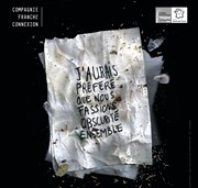 J'aurais préféré que nous fassions obscurité ensemble Prsence Pasteur - Salle Marie Grard Affiche