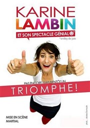 Karine lambin dans Karine Lambin et son spectacle génial Thtre Popul'air du Reinitas Affiche