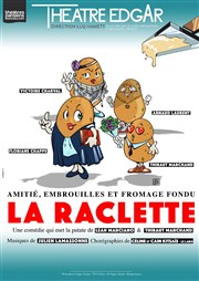 La raclette Thtre Edgar Affiche