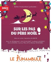 Sur les pas du Père Noël Le Funambule Montmartre Affiche