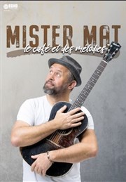 Mister Mat : Le Café des Mélodies Thtre  l'Ouest Caen Affiche