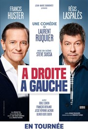 A droite, à gauche | avec Francis Huster et Régis Laspalès CEC - Thtre de Yerres Affiche