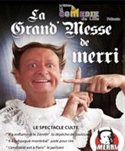 La Grand Messe de Merri Thtre Comdie de Lille Affiche