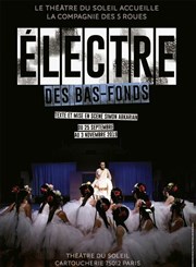 Électre des bas-fonds Thtre du Soleil - Petite salle - La Cartoucherie Affiche