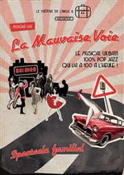 La mauvaise voie Thtre de l'Ange Affiche