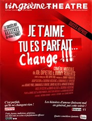 Je t'aime, tu es parfait... Change ! Vingtime Thtre Affiche