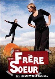 Tel Frère Telle Soeur Pittchoun Thtre / Salle 2 Affiche