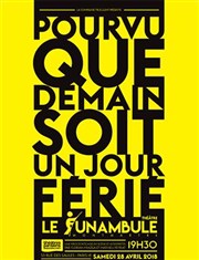 Pourvu que demain soit un jour férié Le Funambule Montmartre Affiche