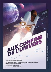 Aux confins de l'univers Le Repaire de la Comdie Affiche