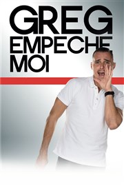 Greg Empêche moi Espace Gerson Affiche