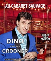 Dino fait son crooner & Shirley fait sa crâneuse Cabaret Sauvage Affiche