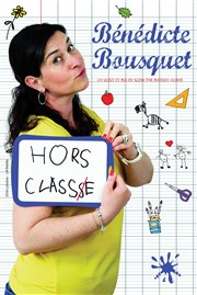 Bénédicte Bousquet dans Hors classe Comdie de Tours Affiche