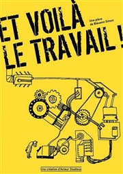 Et voilà le travail Alambic Comdie Affiche