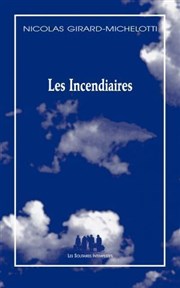 Les Incendiaires (Festival Focus #9) Thtre Ouvert Affiche