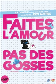 Faites l'amour pas des gosses Thtre Le Colbert Affiche