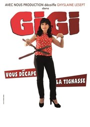 Ghyslaine Lesept dans Gigi vous décape la tignasse Casino de Noirtable Affiche