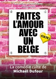 Faites l'amour avec un belge Cinvox Thtre - Salle 1 Affiche