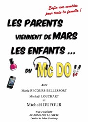 Les parents viennent de Mars, les enfants du Mcdo ! Thtre Comdie de Lille Affiche