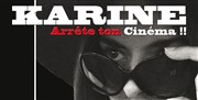 Karine arrête ton cinema Thtre Clavel Affiche