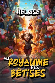 Héloïse au royaume des bêtises Comdie de Besanon Affiche