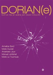 Dorian(e) Thtre du Gouvernail Affiche