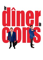 Le dîner de cons Le Trianon Affiche