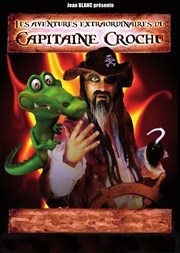 Les aventures extraordinaires de Capitaine Crochu L'Odeon Montpellier Affiche