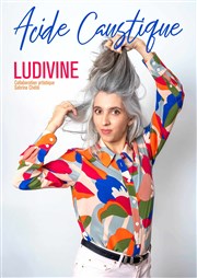 Ludivine dans Acide caustique Le Lieu Affiche