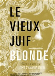 Le Vieux Juif Blonde Thtre en Miettes Affiche