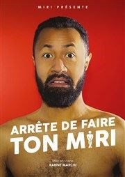 Miri dans Arrête de faire ton Miri Thtre Le Lieu Affiche