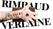 Rimbaud Verlaine : Violences Le Thtre Affiche