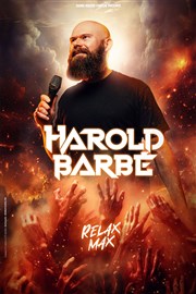 Harold Barbe dans Relax max Royale Factory Affiche