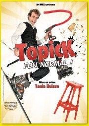 Topick dans Fou normal La Basse Cour Affiche