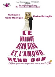 Le mariage rend beau et l'amour rend con Thtre Athena Affiche