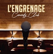 L'Engrenage Comedy Club L'Engrenage Affiche